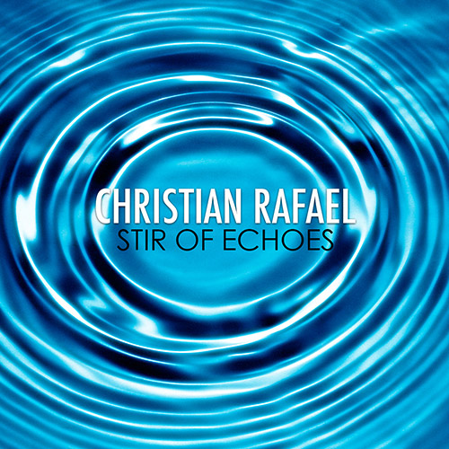 Christian_Rafael_Stir_of_Echoes_Single_Cover